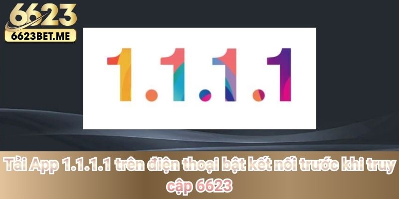 tai-app-1-1-1-1-tren-dien-thoai-bat-ket-noi-truoc-khi-truy-cap-6623