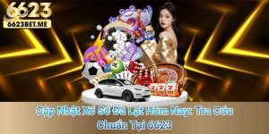 cap-nhat-xo-so-da-lat-hom-nay-tra-cuu-chuan-tai-6623